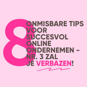 afbeelding blog 8 onmisbare tips voor succesvol online ondernemen (Instagram Post)-2